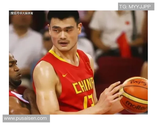 球员眼中的姚明：巨人背后的坚持与奋斗精神