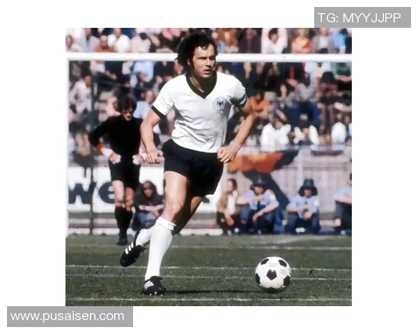 德国足球明星的辉煌历史与传奇人物盘点 德国足球明星的辉煌历史与传奇人物盘点